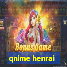 qnime henrai